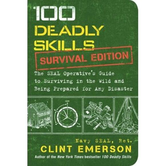 100 Deadly Skills: Survival Edition: The Seal Operative's Guide to Surviving in - Picture 1 of 1